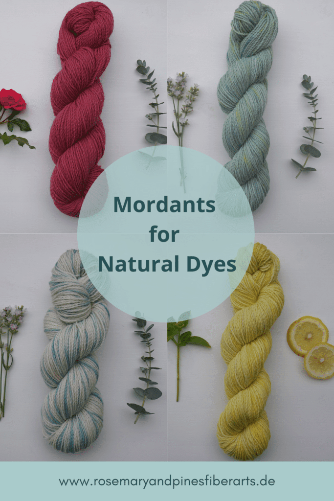 four colourful skeins of yarn and a text "mordants for natural dyes. www.rosemaryandpinesfiberarts.de"