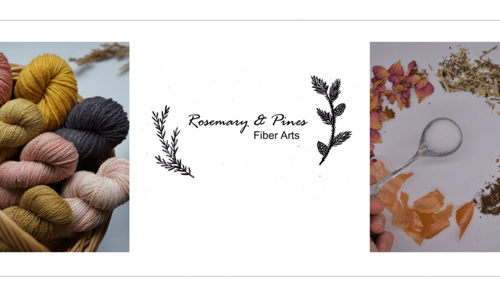 rosemary & pines fiber arts logo in the middle, a basket full of colorful yarns on the left and alum on a spoon surrounded by various dye plants and extracts on the right