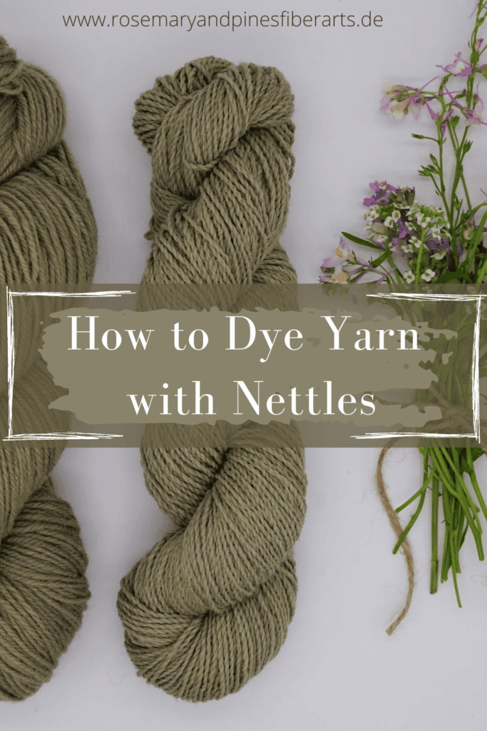 two skeins of dusty green yarn and a small bouquet of wildflowers next to them and a text saying "how to dye yarn with nettles"