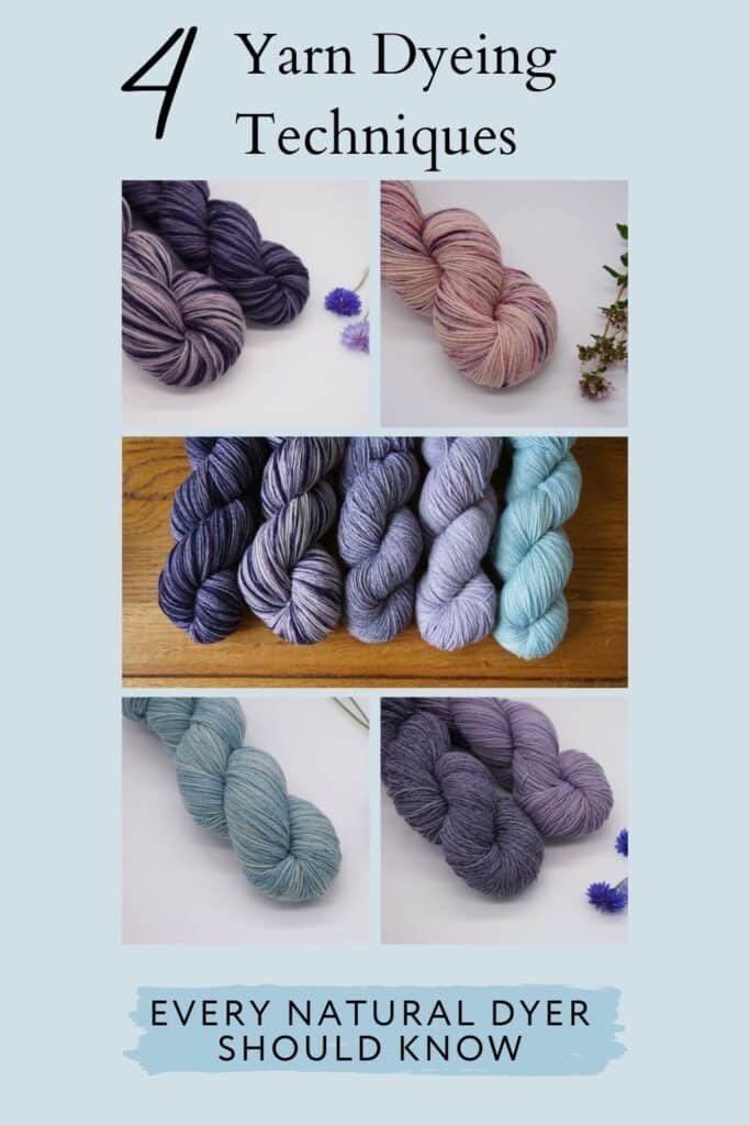 five pictures of different colored hand dyed skeins of yarn and a text saying 4 yarn dyeing techniques every natural dyer should know