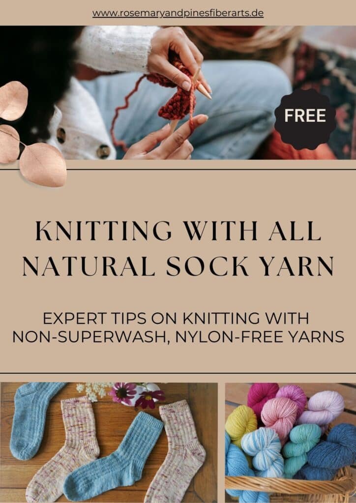 cover of a free guide on knitting with all natural sock yarn by rosemary & pines fiber arts, featuring several pictures of hand knitted socks, colorful all natural yarns and a woman holding a piece of knitting in her hands